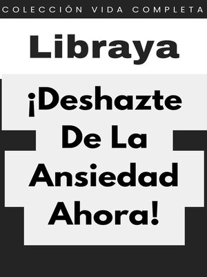 cover image of ¡Deshazte De La Ansiedad Ahora!